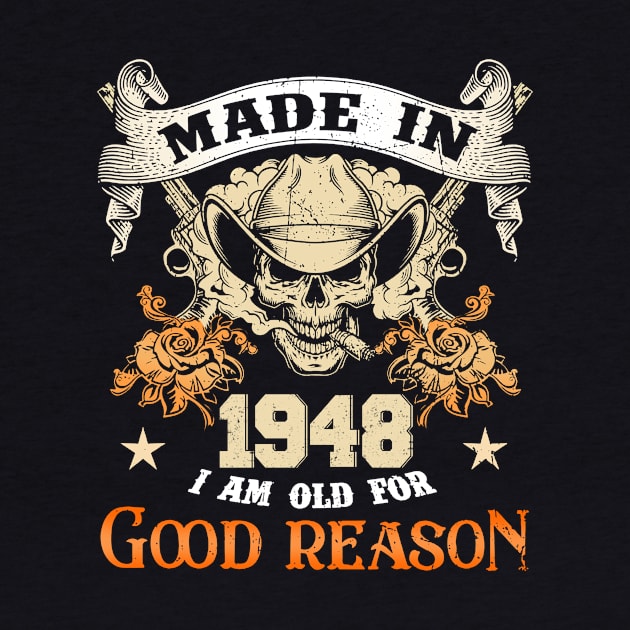 Skull Made In 1948 I Am Old For Good Reason by trainerunderline